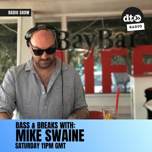 Bass & Breaks #010 with Mike Swaine