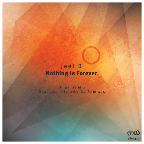Jeef B - Nothing Is Forever (Jeremy Go Remix)