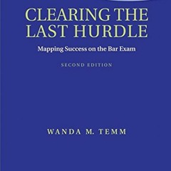 [Access] KINDLE PDF EBOOK EPUB Clearing the Last Hurdle: Mapping Success on the Bar Exam by  Wanda M