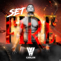 SET FIRE - CARLOS WILSON DJ