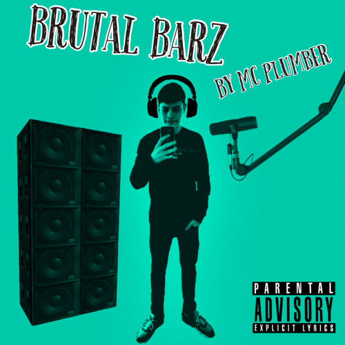 MC Plumber - Brutal Barz [PART 1]