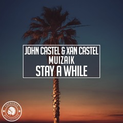 John Castel & Xan Castel, Muizaik - Stay A While