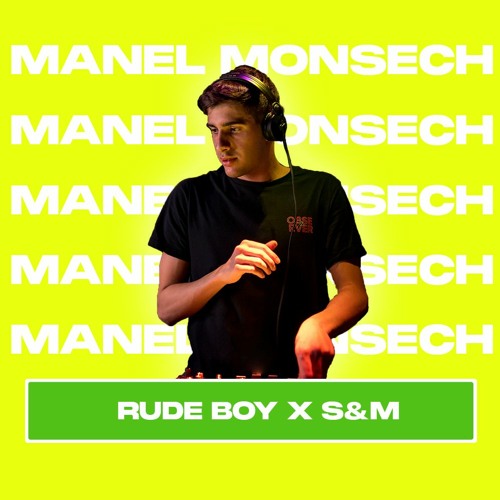 Stream Rihanna - Rude Boy X S&M (Manel Mashup Edit) | Copyright.