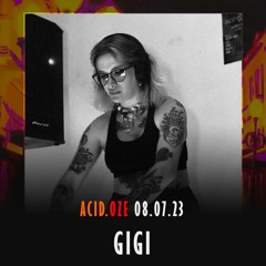 ACID.OZE 08 07 23 - GiGi [CROWD RECORDING]