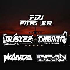 #Deejay Gusz22 & FDJ FITRI...!!! Mix [Wanda X Irpan - Cambang17]