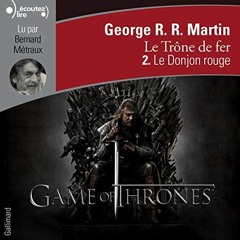 Livre Audio Gratuit 🎧 : Le Donjon Rouge (Le Trône De Fer 2), De George R.R. Martin