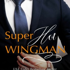 READ??PDF??EBOOK Super Hot Wingman A prequel novella to The Best Men