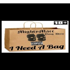 Need A Bag Ft. Yung Dren