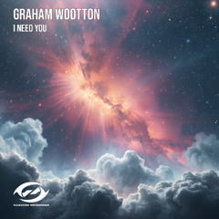 Graham Wootton - I Need You [Radiation Recordings] OUT NOW!