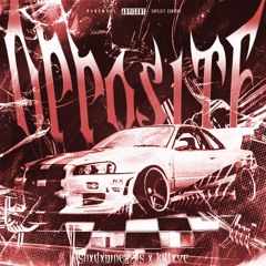OPPOSITE w/killxve