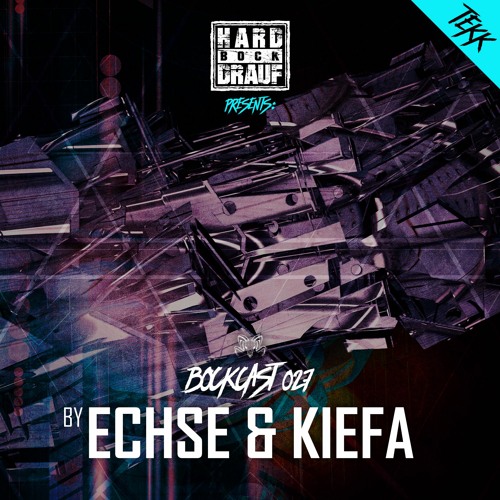BOCKCAST #027 - ECHSE & KIEFA [TEKK]