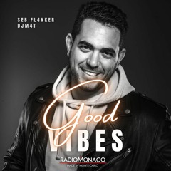 Good Vibes #171 Radio Monaco (07.04.23) // FLANKER