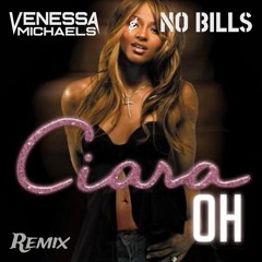 Ciara - Oh (Venessa Michaels & NO BILLS Remix)