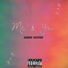 Me & You