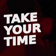TAKE YOUR TIME (SINGLE)