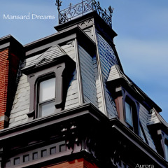 Mansard Dreams (Aurora)