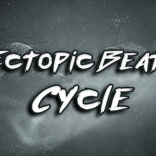 Ectopic Beats - Cycle