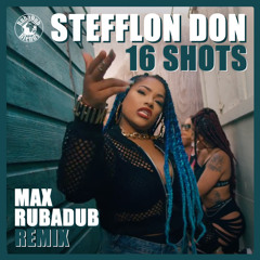 Stefflon Don - 16 Shots (Max RubaDub Remix)