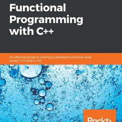 [❤ PDF ⚡]  Hands-On Functional Programming with C++: An effective guid