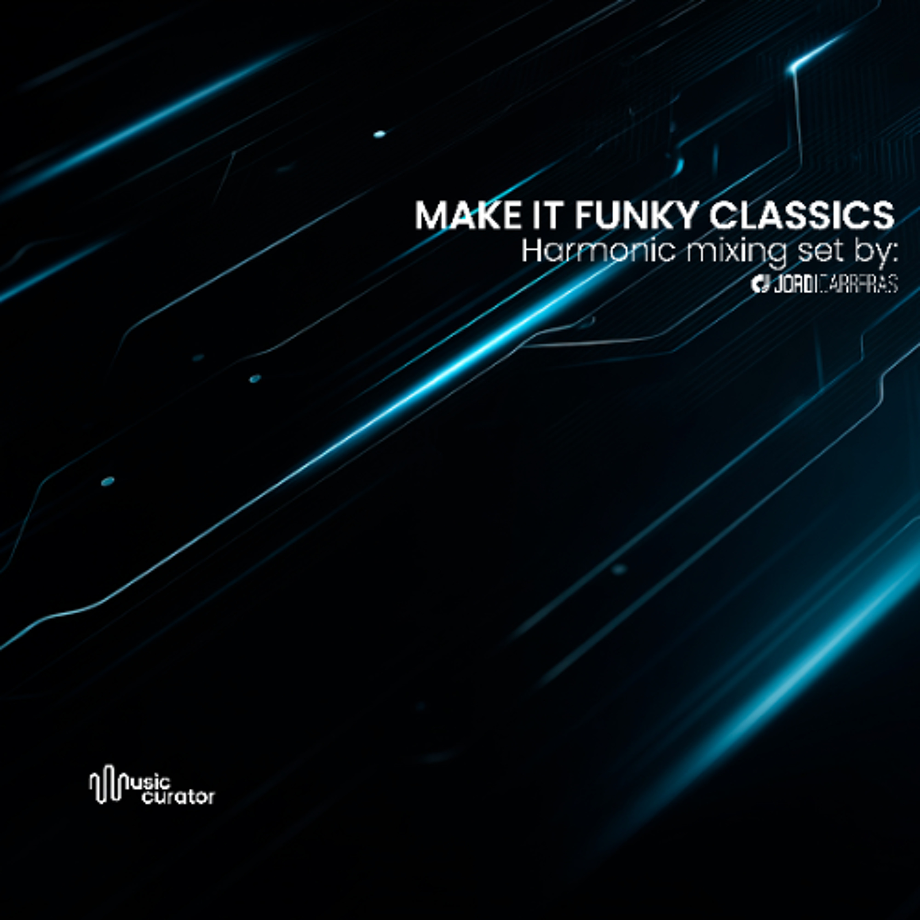 MAKE IT FUNKY CLASSICS - Harmonic mixing set by Jordi Carreras