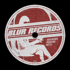 PREMIERE: Sven Wegner - Proud And Pretty [Blur Records]