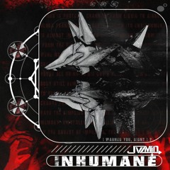 INHUMANE (VIP)