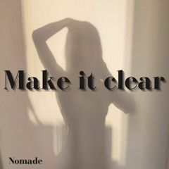 Make it clear