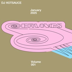 DJ HOTSAUCE - SERVINGS VOLUME 001 (Mix)