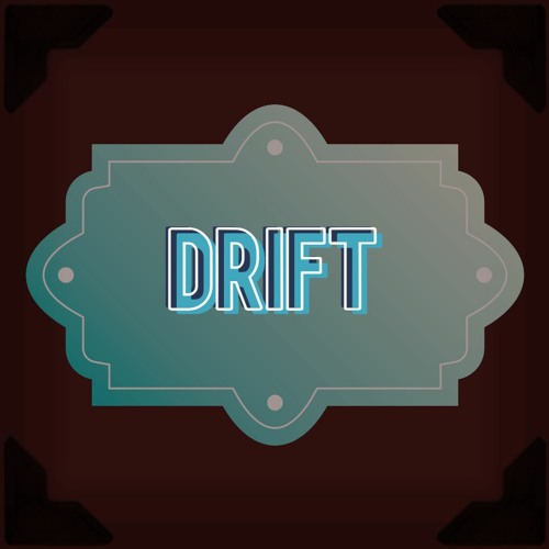 DRIFT