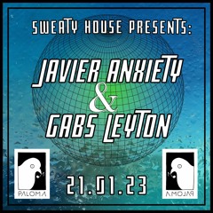 2023-01-21 Live At Sweaty House Presents (Gabs Leyton, Javier Anxiety)