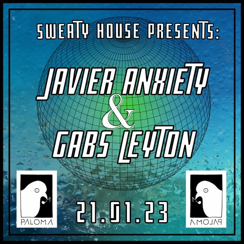 2023-01-21 Live At Sweaty House Presents (Gabs Leyton, Javier Anxiety)