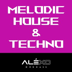 Aléxo Ordnass | Melodic House & Techno Set 1