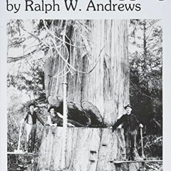 free EPUB 📃 This Was Logging by  Ralph W. Andrews &  Darius Kinsey EPUB KINDLE PDF E