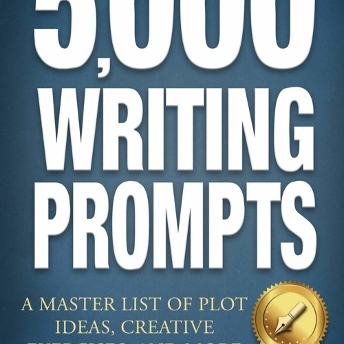 eBook✔️Download 5 000 WRITING PROMPTS A Master List of Plot Ideas  Creative Exercises  and More