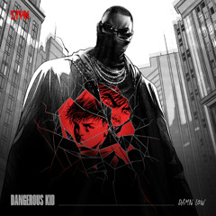 Damn Low feat Jospeh AD - Dangerous Kid