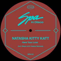 [SPA133] NATASHA KITTY KATT - Have Your Love (MANUEL COSTELA REMIX)