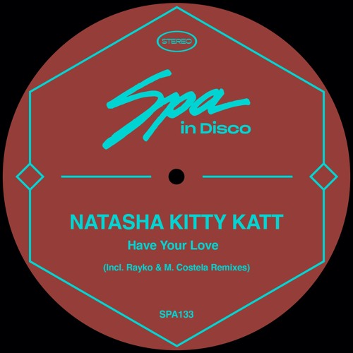 [SPA133] NATASHA KITTY KATT - Have Your Love