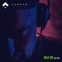 KOMPAS AUDIO - Wax on session 01