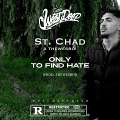 Only To Find Hate (Prod. TheWesboi)