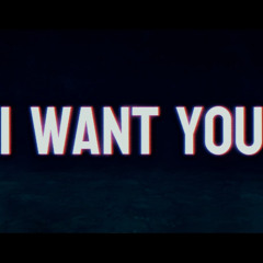 I WANT YOU