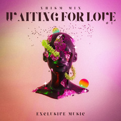 Waiting For Love #1 Nhism Mix.