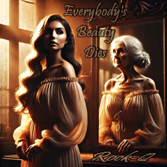 Everybody's Beauty Dies
