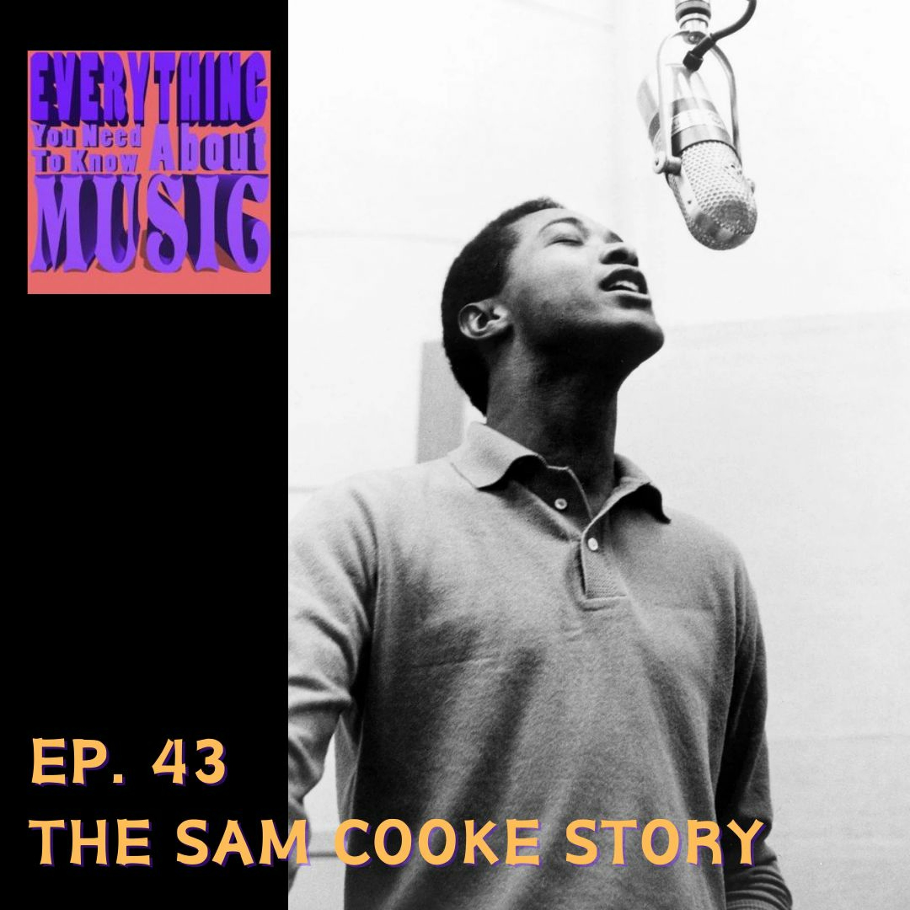 Ep. 43 : The Sam Cooke Story (In 3 Songs) episode artwork