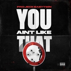 You Aint Like That Ft Coach Fbeezy