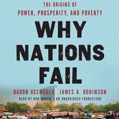 read✔ Why Nations Fail: The Origins of Power, Prosperity, and Poverty