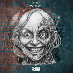 SveTec - Put It On EP (OUT NOW)