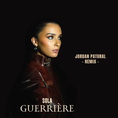 Sola - Guerrière [Jordan Patural Remix] I [FREE DOWNLOAD]