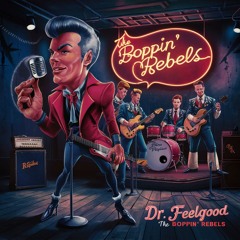 The Boppin Rebels - Dr Feelgood