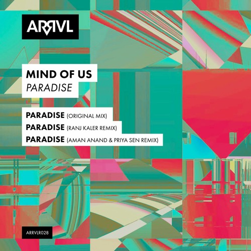 Mind Of Us - Paradise (Aman Anand & Priya Sen Remix) [ARRVL Records]