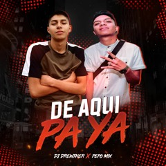Pepo Mix - De Aqui Pa Ya Ft. Dj Drewther (Remix)
